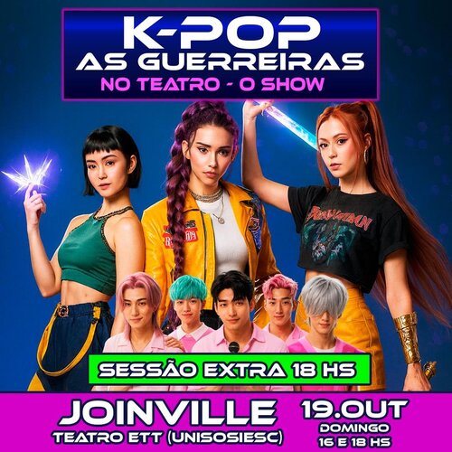 As Guerreiras do K-pop no Teatro - O Show Sessão Extra 18h em Joinville 