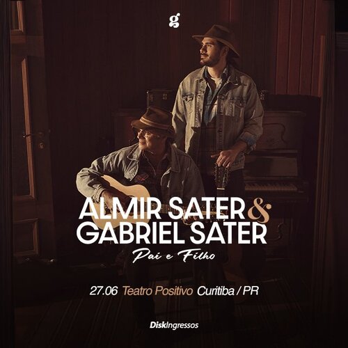 Pai & Filho | Almir Sater & Gabriel Sater em Curitiba