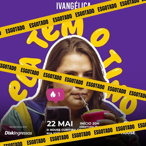 Ivangélica em Ela Tem o Tino - Sessão Extra em Curitiba