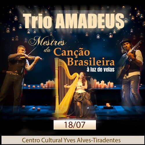 Trio Amadeus - Mestres da Canção Brasileira á Luz de Velas em Tiradentes