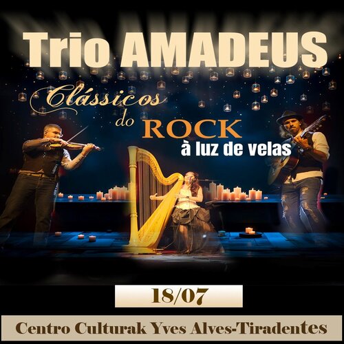 Trio Amadeus - Clássicos do Rock á Luz de Velas em Tiradentes