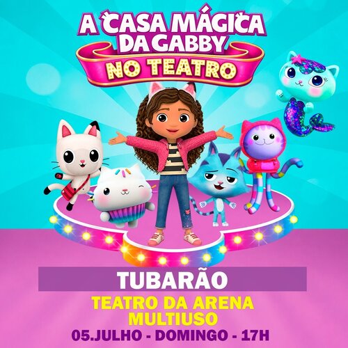 A Casa Mágica da Gabby no Teatro em Tubarão