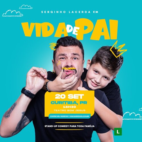 Serginho Lacerda - Vida de Pai - Stand Up Comedy em Curitiba