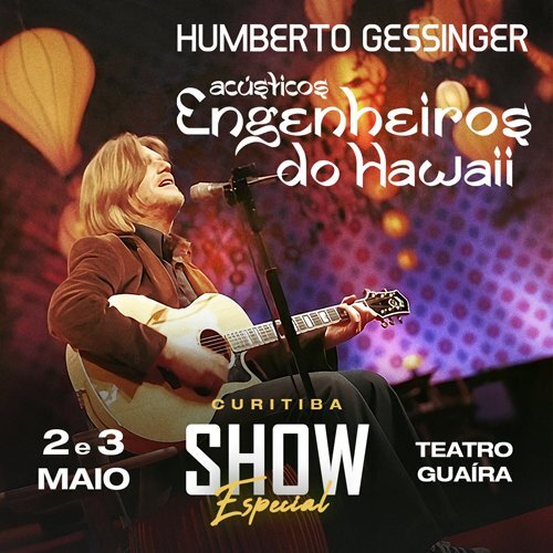 Humberto Gessinger – Acustico Engenheiros do Hawaii em Curitiba