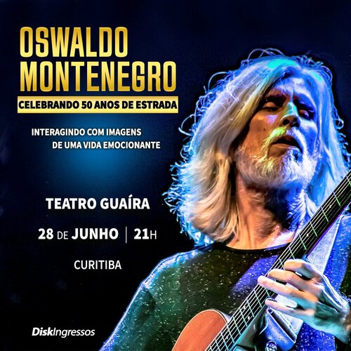 Oswaldo Montenegro Celebrando 50 Anos de Estrada em Curitiba